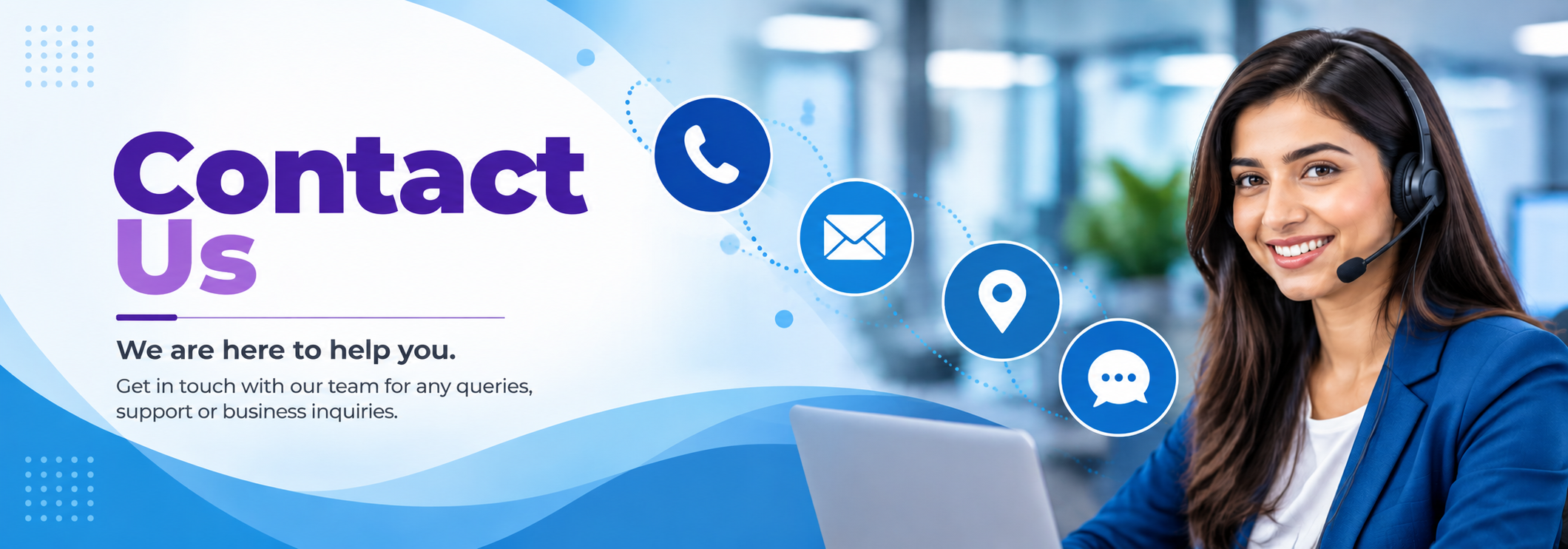 Contact Us — we are here to help you. Get in touch with our team for any queries, support or business inquiries.