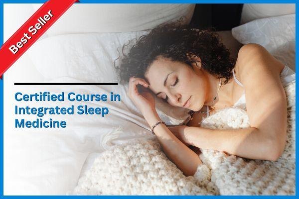 Certified Course in Integrated Sleep Medicine