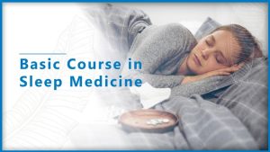 Basic Course in Sleep Medicine