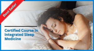 Certified Course in Integrated Sleep Medicine